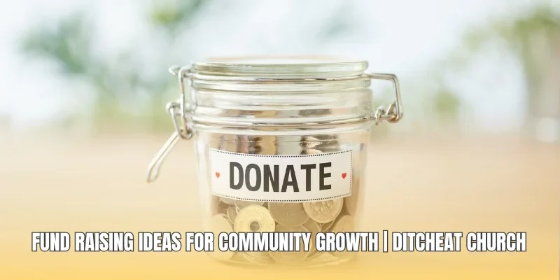 Fund Raising Ideas For Community Growth | Ditcheat Church