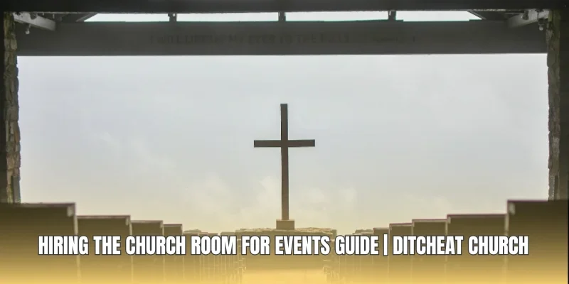 Hiring the Church Room For Events Guide | Ditcheat Church